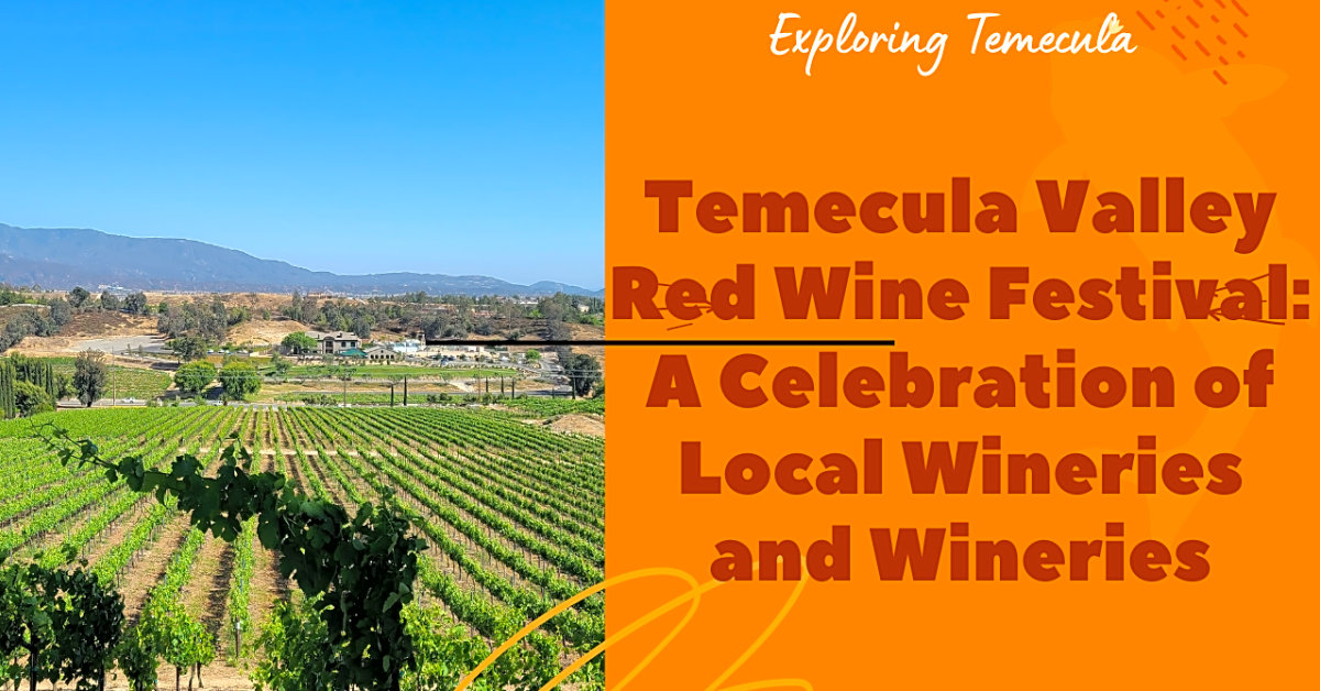 Exploring Temecula Wineries: A Guide to the Best Red Wines in the Region